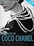 Coco Chanel: Biography of the World's Most Elegant Woman - UPDATED and IMPROVED EDITION!: A short guide to the life of Coco Chanel