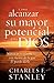 Cómo alcanzar su mayor potencial para Dios: Nunca se conforme con menos de lo que Él puede darle (Spanish Edition)