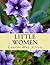 Little Women by Louisa May Alcott Little Women by Louisa May Alcott