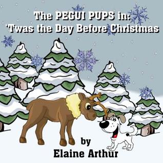 The Pegui Pups in: 'twas the Day Before Christmas