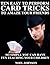 Ten Easy To Perform Card Tricks To Amaze Your Friends by Noel Johnson