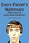 Every Parent's Nightmare: Adam Lanza & Sandy Hook Elementary