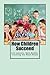How Children Succeed: Life ...