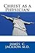 Christ as a Physician by James Caleb Jackson