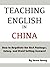 Teaching English in China - How to Negotiate the Best Package, Salary, and Avoid Getting Screwed