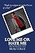 Love me or Hate Me: Stories and Advice From One No Nonsense Teen