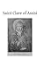 Saint Clare of Assisi: Her Life and Legislation