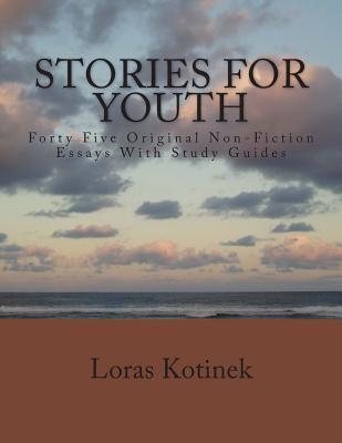 Stories for Youth: Forty-Five Original Non-Fiction Essays with Study Guides