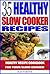 35 Healthy Slow Cooker Recipes