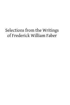 Selections from the Writings of Frederick William Faber