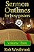 Sermon Outlines for Busy Pastors: Volume 3: 52 Complete Sermon Outlines for All Occasions