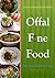 Offal Fine Food by Ivy Newton