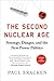 The Second Nuclear Age: Strategy, Danger, and the New Power Politics