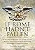 If Rome Hadn't Fallen: How ...