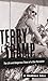 Terry the Tramp: The Life a...