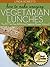 How To Make Amazing Vegetarian Lunches - Top 30 Fast, Easy & Delicious Vegetarian Recipes Volume 2