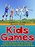 Kids Games: 22 Free and Simple No Tech Interactive Children and Teen Games for Traveling & Improving Your Child’s Spelling and Math Skills