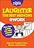 Laughter the Best Medicine @ Work: America's Funniest Jokes, Quotes, and Cartoons (Laughter Medicine)