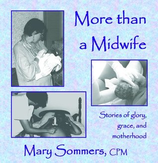 More Than A Midwife: Stories of Glory, Grace, and Motherhood (Kindle Edition)