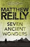 Seven Ancient Wonders by Matthew Reilly