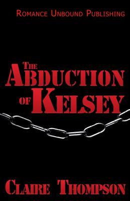 The Abduction of Kelsey (Paperback)