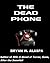 The Dead Phone by Bryan W. Alaspa