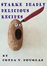Starke Deadly Delicious Recipes