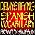 Demystifying Spanish Vocabu...