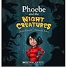 Phoebe and the Night Creatures by Jenny Hessell