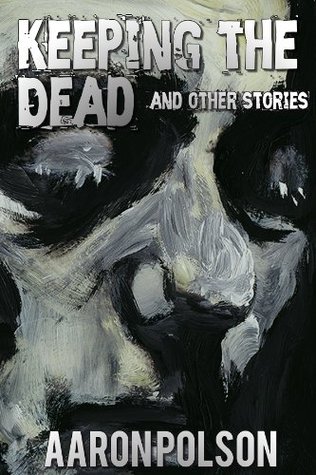 Keeping the Dead (Kindle Edition)