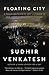Floating City: A Rogue Sociologist Lost and Found in New York's Underground Economy
