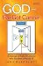 God - I've Got Cancer: A Message of Hope for Anyone Who Becomes Seriously Ill