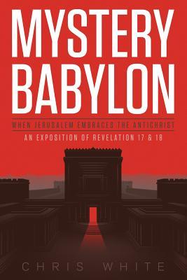 Mystery Babylon-When Jerusalem Embraces the Antichrist