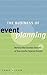 The Business of Event Planning: Behind-the-Scenes Secrets of Successful Special Events