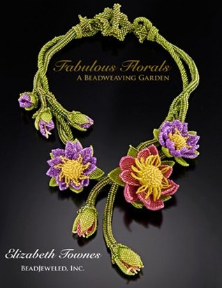 Fabulous Florals: A Beadweaving Garden (Kindle Edition)