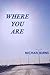 Where You Are