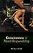 Consciousness and Moral Responsibility by Neil Levy