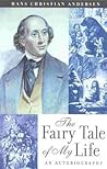 The Fairy Tale of My Life by Hans Christain Anderson