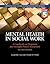 Mental Health in Social Work by Jacqueline Corcoran