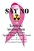 Say No To Radiation and Conventional Chemo: Winning My Battle Against Stage 2 Breast Cancer