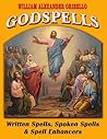 Godspells: Written Spells, Spoken Spells and Spell Enhancers Godspells: Written Spells, Spoken Spells and Spell Enhancers