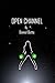 Open Channel by Daniel Betts