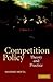 Competition Policy: Theory ...