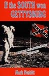 If the South won Gettysburg by Mark Nesbitt