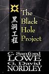 The Black Hole Project by C. Sanford Lowe