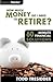 How Much Money Do I Need to Retire? by Todd R. Tresidder