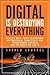 Digital Is Destroying Everything by Andrew Edwards