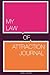 My Law of Attraction Journal by Vivian Tenorio