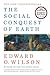 The Social Conquest of Earth by Edward O. Wilson
