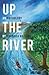 Up the River: An Anthology